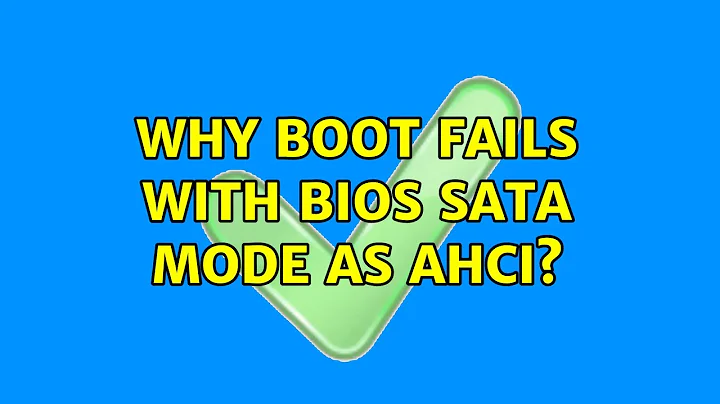 Why boot fails with bios SATA Mode as AHCI? (3 Solutions!!)