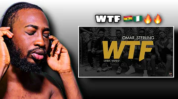 Nigerian 🇳🇬 React To Omar Sterling - WTF (Lyrics Video) 🇬🇭🇳🇬🔥🔥