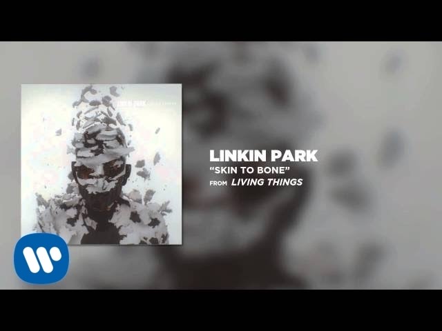 Linkin Park - Skin To Bone