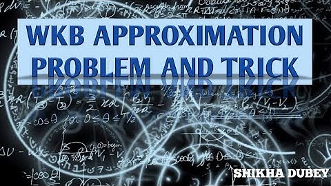 WKB APPROXIMATION METHOD|| PROBLEMS|| MOST IMPORTANT TRICKS(CSIR NET)