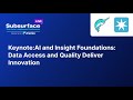 Keynote  ai and insight foundations data access and quality deliver innovation