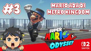 PENGEJARAN MARIO SAMPAI DI METRO KINGDOM - Super Mario Odyssey #3