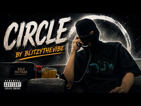 Blitzy The Vibe - CIRCLE ( Offical Music Video )