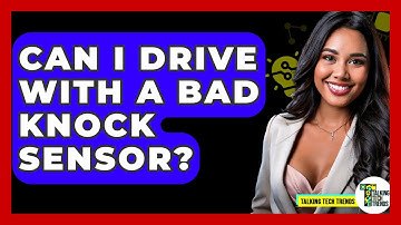 Can I Drive With A Bad Knock Sensor? - Talking Tech Trends
