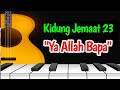 KJ 23 YA ALLAH BAPA KIDUNG JEMAAT 23 LAGU ROHANI PENGAKUAN DOSA