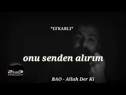 BAO - Allah Der Ki (whatsaap durumu)