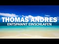 Geführte Einschlafmeditation - entspannt einschlafen - Thomas Andres