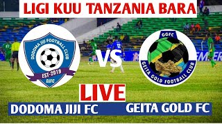 #LIVE : DODOMA JIJI FC VS GEITA GOLD FC,  MAGOLI YOTE TAZAMA HAPA.