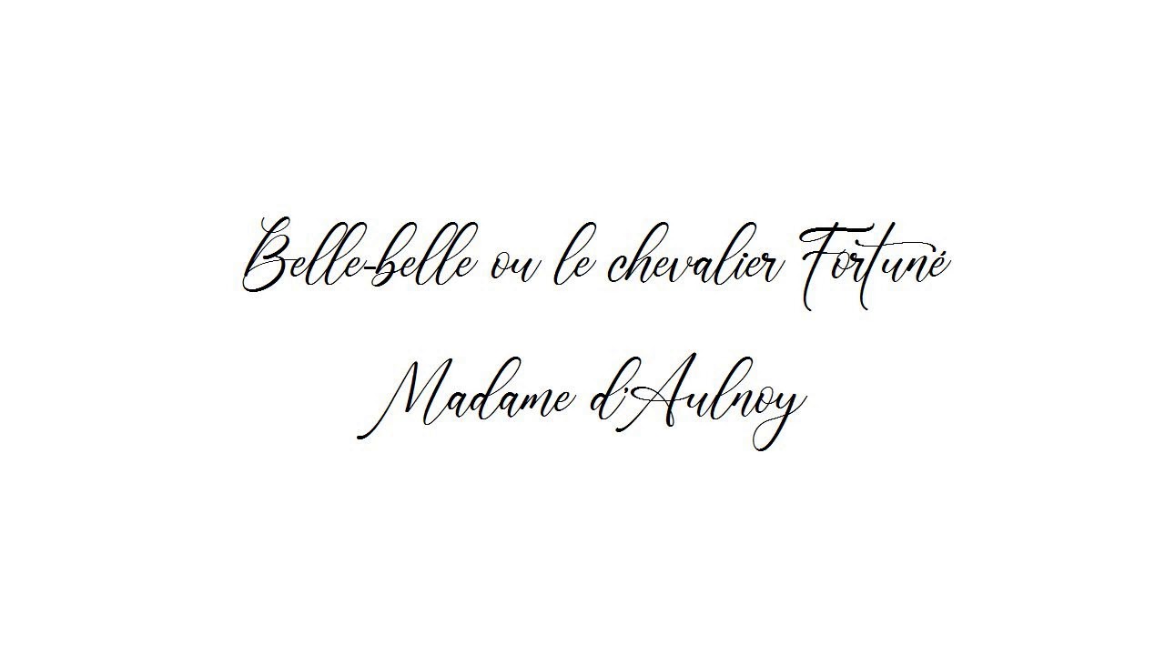 7/12 - Belle-belle ou le chevalier Fortuné, Mme d'Aulnoy - YouTube