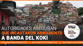 El Pitazo en tu región | Autoridades aseguran que incautaron armamento a banda del Koki