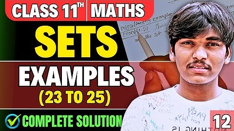 Class 11th Maths Chapter 1 Sets l NCERT Miscellaneous Examples 23 to 25 l CBSE 2025-25 l Lecture 12