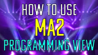 How to use MA2 - Creating a programing view