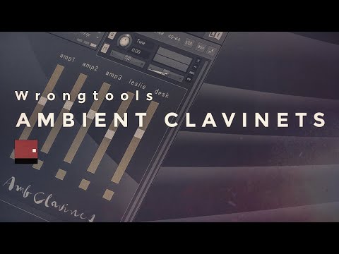 Ambient Clavinets ● KONTAKT Patches ● WRONGTOOLS