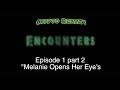 Encounters: We Found Bigfoot Part 2 Melanie Opens Her Eyes To Reality