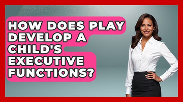 How Does Play Develop A Child