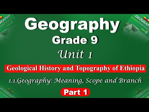Geography Grade 9 Unit 1 Part 1 Geography Meaning Scope And Branches