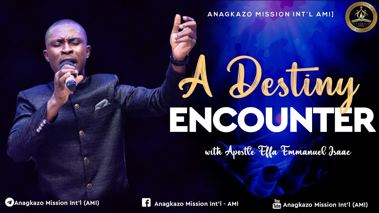 A Destiny Encounter with Apostle Effa Emmanuel Isaac - YouTube