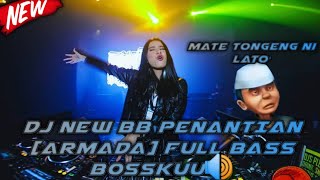 DJ New BB PENANTIAN [ARMADA] New Mixtape boskuu Full Bass!! Terbaru 2020🔊🎧