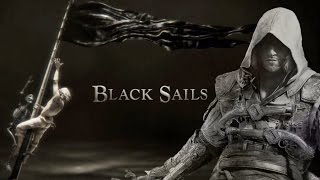 [ENG] Black Sails Mashup AC IV Black Flag Trailer