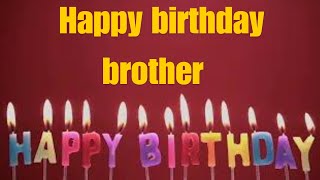 Happy Birthday song for Brother - Birthday wishes for your brother - (2024)