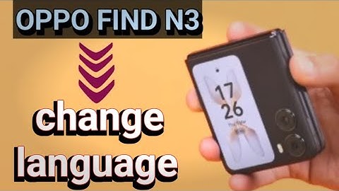 oppo find n3 flip language kaise change kare, how to change language oppo find n3 flip