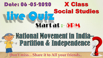 AP and TS X Class Social Studies -Live Quiz -National Movement in India–Partition   : 06.05.2020