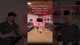 Stereoscope Podcast - immerGallery - Quest 3 Passthrough Recording 1/3 #immergallery #applevisionpro