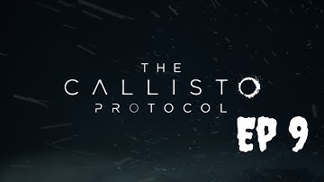 The Callisto Protocol Walkthrough Ep 9 We Come Full Circle