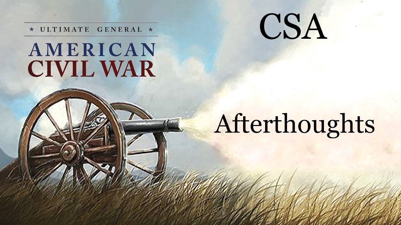 Ultimate General Civil War SCCWaSG-CSA - Post-Series Commentary