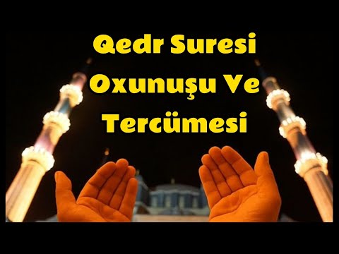 Qedr Suresi Oxunuşu Ve Tercümesi. Qədr Surəsi.