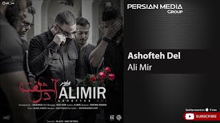 Ali Mir - Ashofteh Del ( علی میر - آشفته دل ) Resimi