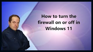 how to turn the firewall on or off in windows 11