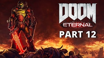 DOOM ETERNAL | Gameplay Walkthrough | PART 12 | [4K UHD] [PC] | FULL GAME | NO COMMENTARY | 2020