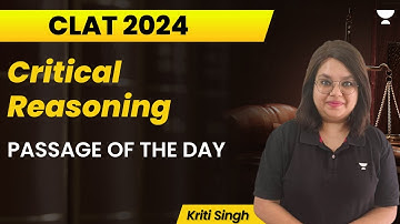 CLAT 2024 | Critical Reasoning | Passage of the Day | Kriti Singh