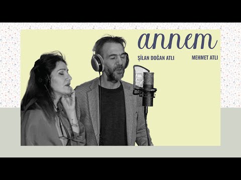 Mehmet Atlı & Şilan Doğan Atlı - Annem