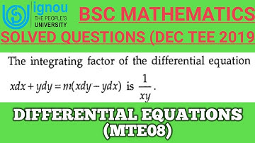 Bsc Mathematics | IGNOU | MTE08 | Differential equations | integrating factor