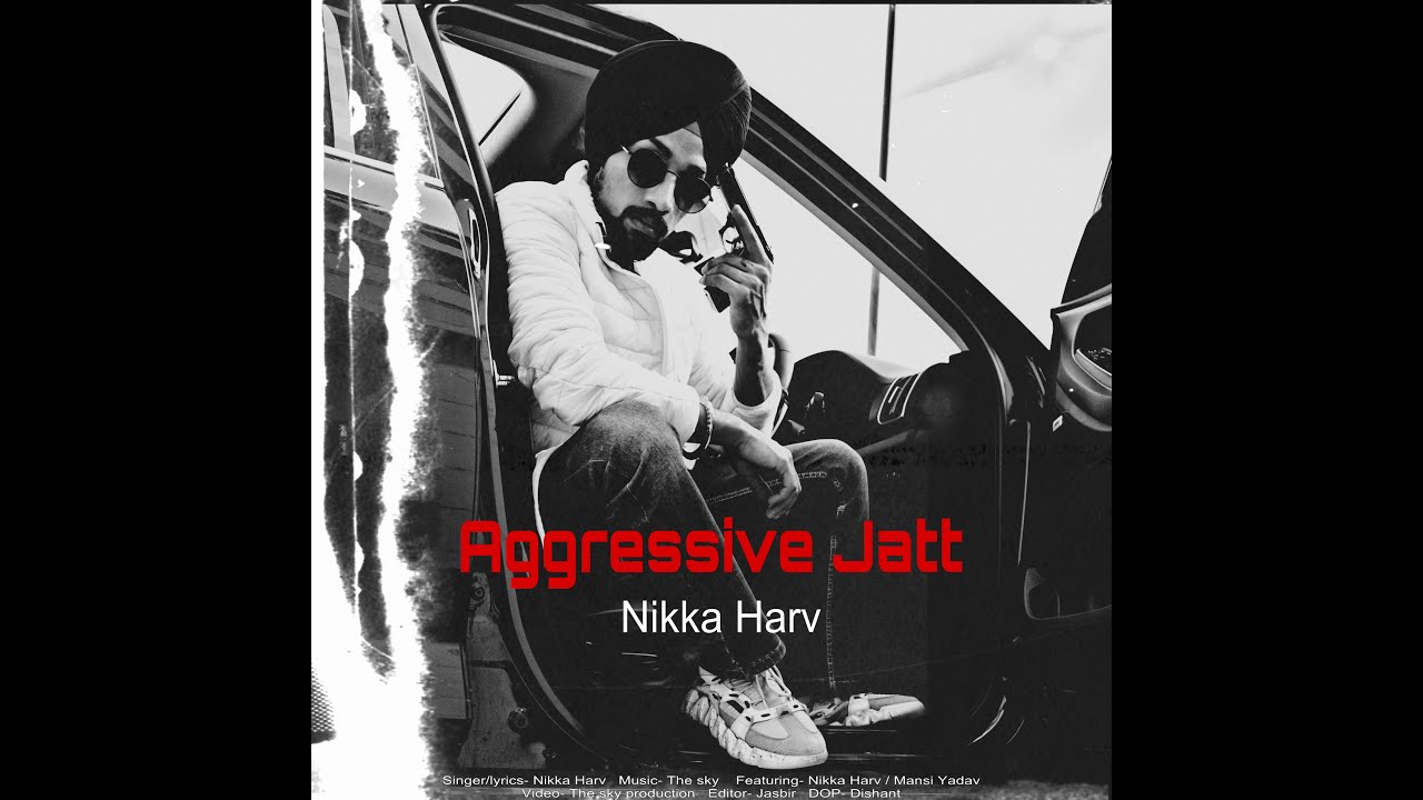 Aggressive Jatt | Nikka Harv | The sky production | Mansi Yadav | Latest punjabi song 2023