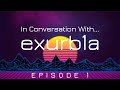 In Conversation With... exurb1a! (Episode 1: On the Small Matter of Consciousness)