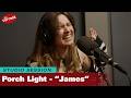 Porch Light — James (live in The Current studio)