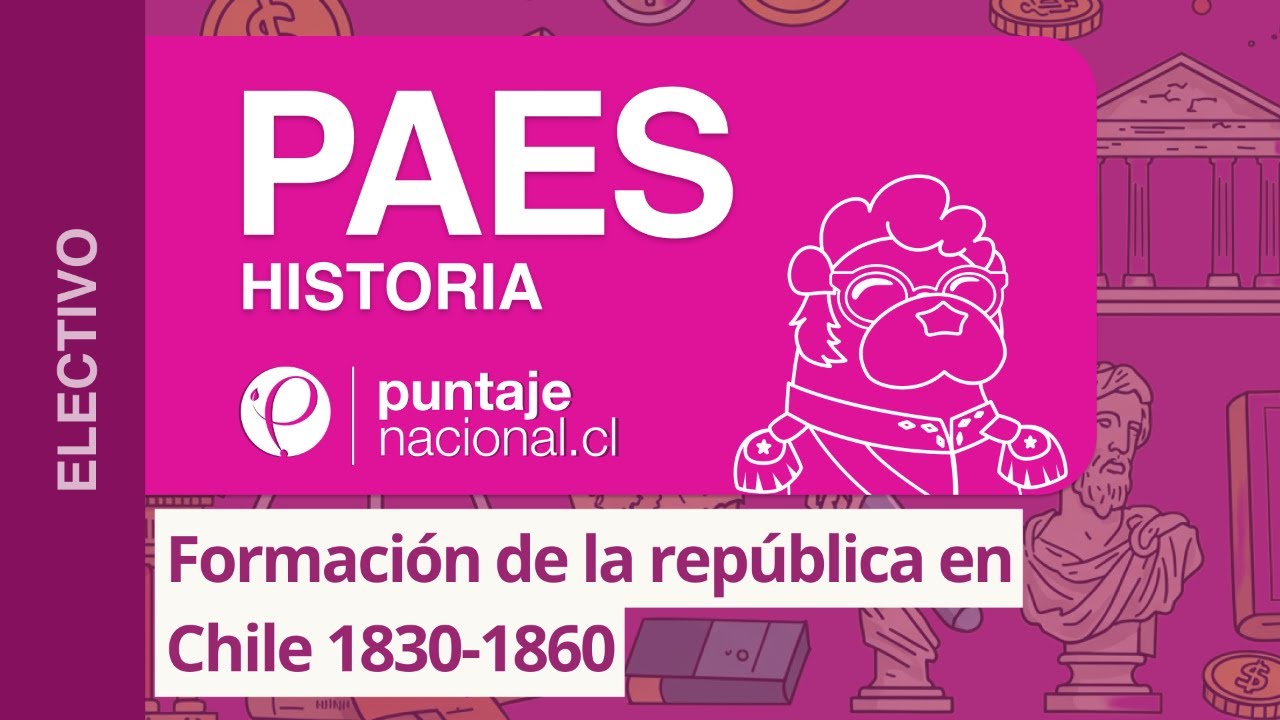 PAES | Historia | Formación de la república en Chile 1830-1860