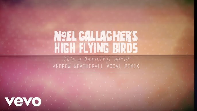 Image Gallagher image beautiful image beautiful image beautiful image beautiful - Noel Gallagher's High Flying Birds - It's A Beautiful World ...