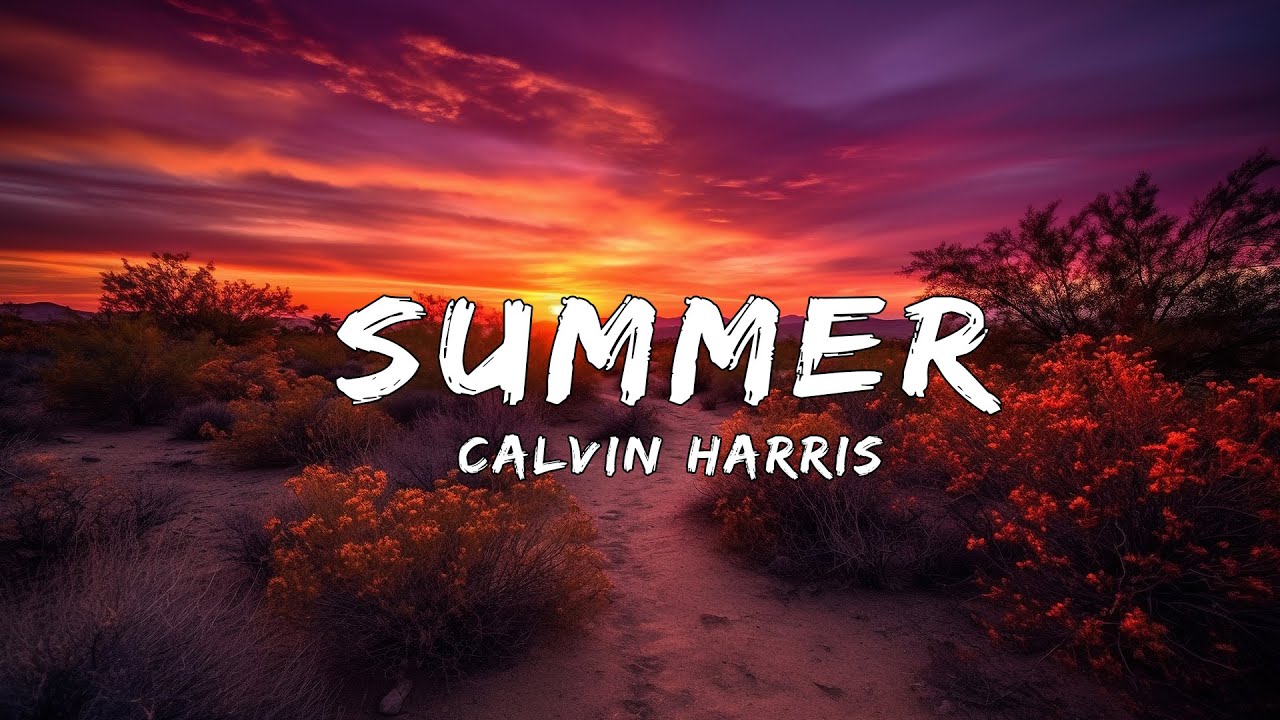 Calvin Harris - Summer (Lyrics) - YouTube