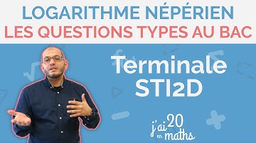 Les questions types au bac - Logarithme Népérien - Terminale STI2D