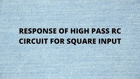 HIGH PASS RC SQUARE INPUT