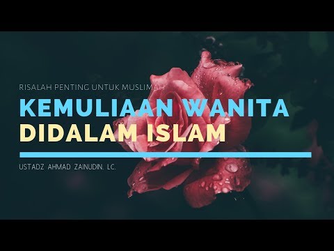 risalah-muslimah-:-kemuliaan-wanita-didalam-islam-l-ustadz-ahmad-zainudin,-lc.