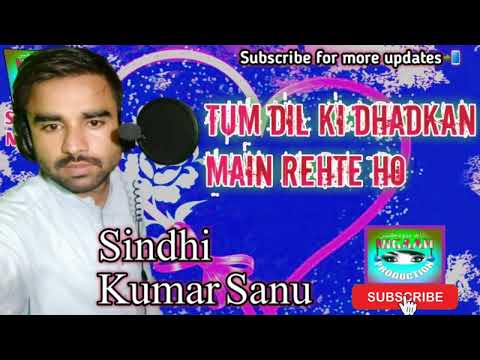 Tum Dil Ki Dhadkan Main Rehte Ho New Song Sindhi Kumar Sanu