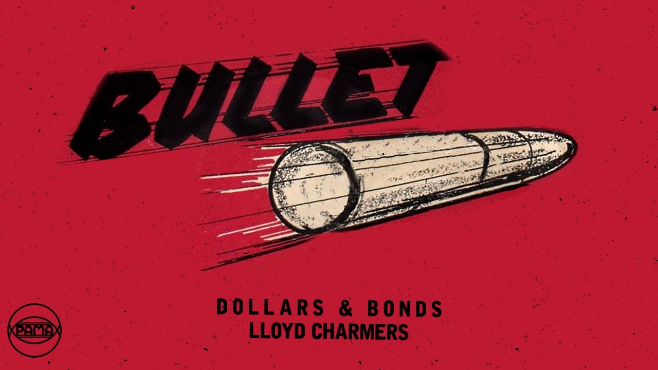 Lloyd Charmers - Dollars and Bonds (Official Audio) | Pama Records