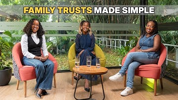 How To Use Family Trusts For Wealth Preservation & Legacy Planning | Trust Funds Explained In Kenya