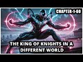 The King of Knights in a Different World fanfiction audiobooks - Chapter-1-60