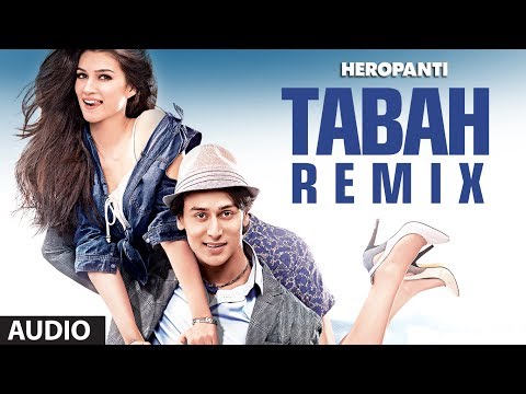 Heropanti: Tabah (Remix) Full Audio Song | Mohit Chauhan | Tiger Shroff | Kriti Sanon